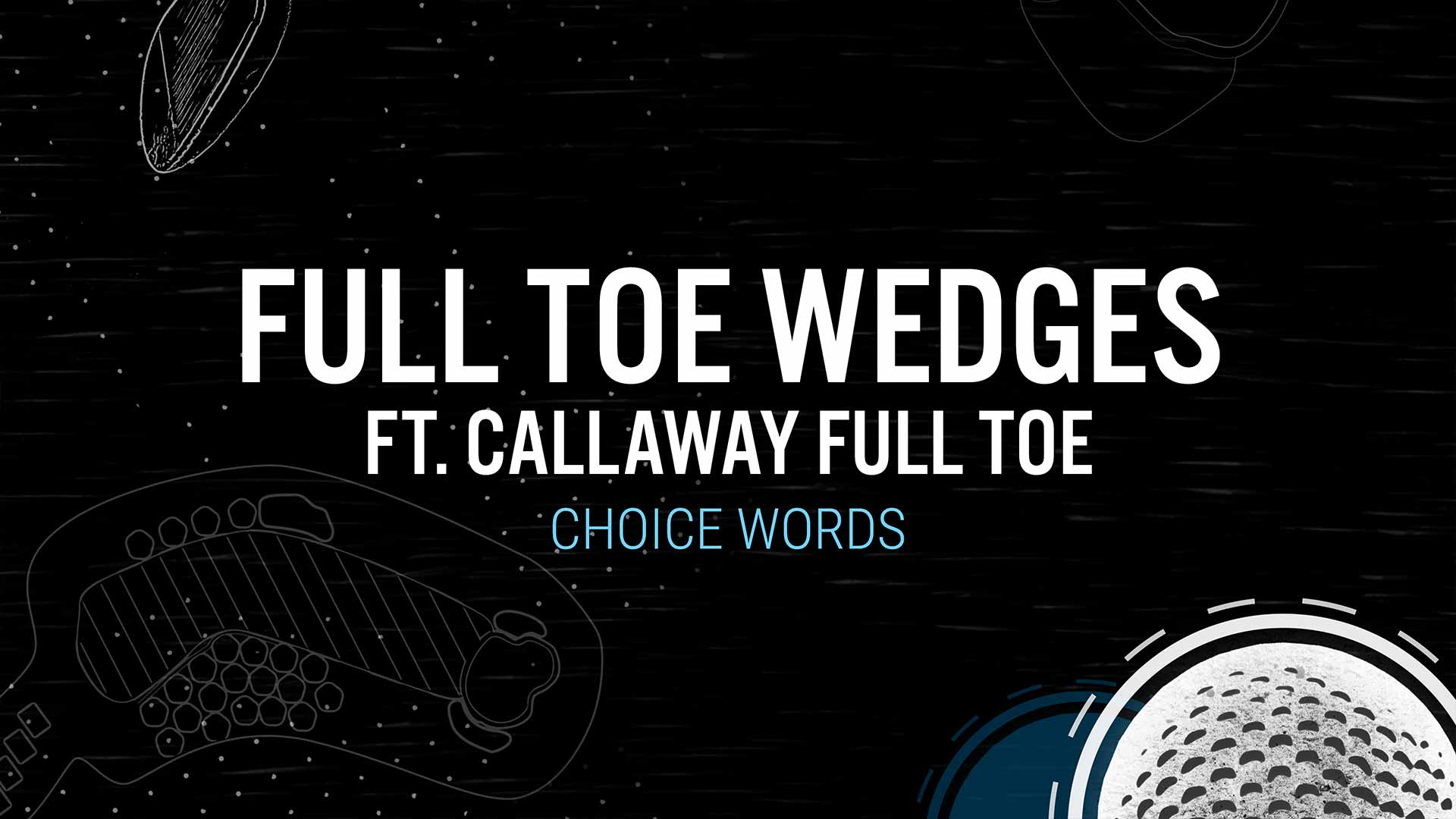 Choice Words: Full Toe Wedges