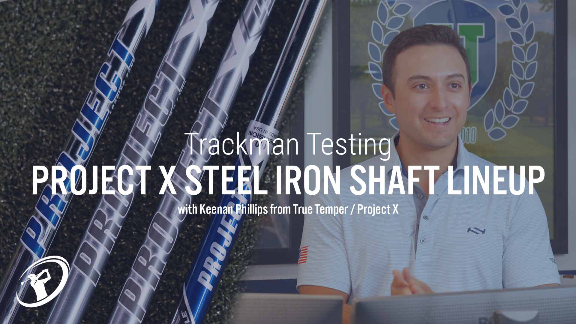 PROJECT X Steel Iron Shaft Lineup Testing with True Temper's Keenan Phillips